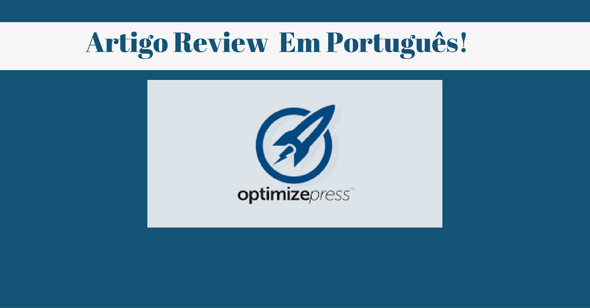 OptimizePress – Artigo Review Em Português!
